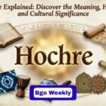 Hochre Explained: Discover The Meaning, History, And Cultural Significance